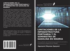 Bookcover of LIMITACIONES DE LA INFRAESTRUCTURA PORTUARIA Y EL SUMINISTRO DE GASOLINA EN NIGERIA