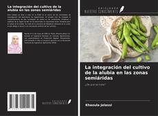 Bookcover of La integración del cultivo de la alubia en las zonas semiáridas