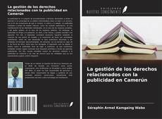 Bookcover of La gestión de los derechos relacionados con la publicidad en Camerún
