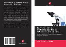 Buchcover von Desvendando os mistérios ocultos da natureza e da ciência