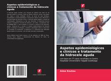 Aspetos epidemiológicos e clínicos e tratamento da hidrocele aguda kitap kapağı
