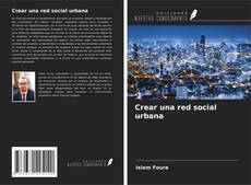 Bookcover of Crear una red social urbana