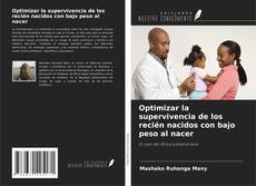 Bookcover of Optimizar la supervivencia de los recién nacidos con bajo peso al nacer