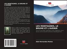 Borítókép a  LES MONTAGNES, LE BRUME ET L'AVENIR - hoz