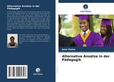 Bookcover of Alternative Ansätze in der Pädagogik
