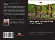 Bookcover of Hypernaturel, au-delà des sens - Tome 1
