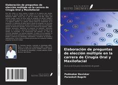 Borítókép a  Elaboración de preguntas de elección múltiple en la carrera de Cirugía Oral y Maxilofacial - hoz