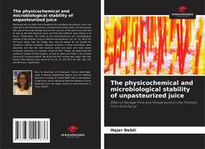 Обложка The physicochemical and microbiological stability of unpasteurized juice