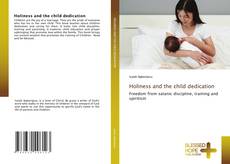 Copertina di Holiness and the child dedication