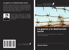 Borítókép a  La guerra y la destrucción social - hoz