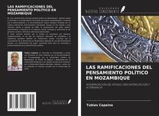 Bookcover of LAS RAMIFICACIONES DEL PENSAMIENTO POLÍTICO EN MOZAMBIQUE