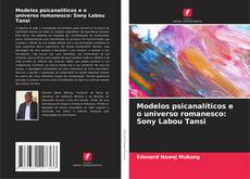 Portada del libro de Modelos psicanalíticos e o universo romanesco: Sony Labou Tansi