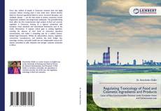 Regulating Toxicology of Food and Cosmetic Ingredients and Products kitap kapağı