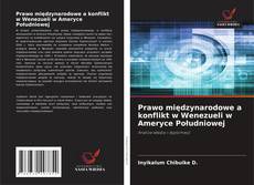 Portada del libro de Prawo międzynarodowe a konflikt w Wenezueli w Ameryce Południowej