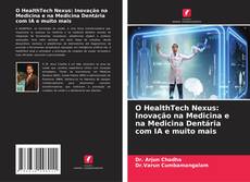 Portada del libro de O HealthTech Nexus: Inovação na Medicina e na Medicina Dentária com IA e muito mais