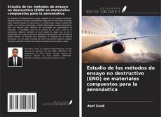 Borítókép a  Estudio de los métodos de ensayo no destructivo (END) en materiales compuestos para la aeronáutica - hoz