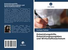 Borítókép a  Entwicklungshilfe, Entwicklungsausgaben und Wirtschaftswachstum - hoz