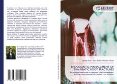 Bookcover of ENDODONTIC MANAGEMENT OF TRAUMATIC ROOT FRACTURES
