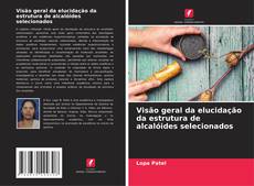 Couverture de Visão geral da elucidação da estrutura de alcalóides selecionados