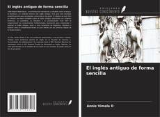 Capa do livro de El inglés antiguo de forma sencilla 