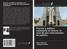 Borítókép a  Precios y política monetaria en Ghana: el caso de dos instrumentos de política - hoz