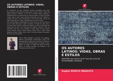 Borítókép a  OS AUTORES LATINOS: VIDAS, OBRAS E ESTILOS - hoz