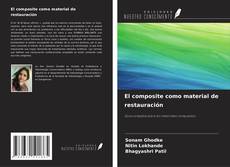 El composite como material de restauración的封面