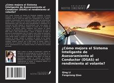 Capa do livro de ¿Cómo mejora el Sistema Inteligente de Asesoramiento al Conductor (DSAS) el rendimiento al volante? 