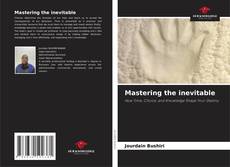 Mastering the inevitable kitap kapağı