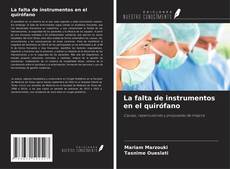Bookcover of La falta de instrumentos en el quirófano