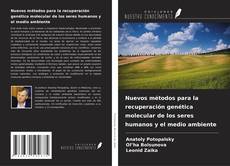 Portada del libro de Nuevos métodos para la recuperación genética molecular de los seres humanos y el medio ambiente