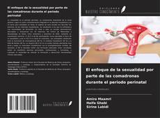 Couverture de El enfoque de la sexualidad por parte de las comadronas durante el periodo perinatal
