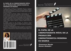 Copertina di EL PAPEL DE LA CINEMATOGRAFÍA MÓVIL EN LA PRODUCCIÓN CINEMATOGRÁFICA MODERNA EN NIGERIA