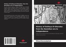Couverture de History of Oulhaça El-Gharaba: from the Numidian era to independence