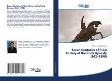 Couverture de Seven Centuries of Rule: History of the Rurik Dynasty (862–1598)