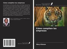 Portada del libro de Cómo compiten las empresas
