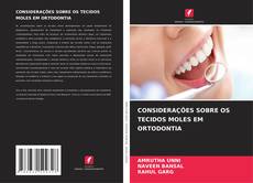Borítókép a  CONSIDERAÇÕES SOBRE OS TECIDOS MOLES EM ORTODONTIA - hoz