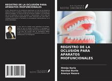 REGISTRO DE LA OCLUSIÓN PARA APARATOS MIOFUNCIONALES的封面