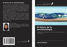 El futuro de la anestesiología kitap kapağı