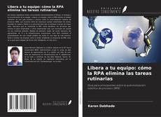 Couverture de Libera a tu equipo: cómo la RPA elimina las tareas rutinarias