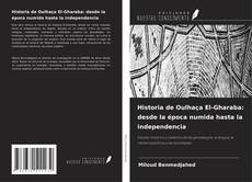 Borítókép a  Historia de Oulhaça El-Gharaba: desde la época numida hasta la independencia - hoz