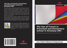 Portada del libro de The Use of French in Preschool and Elementary School in Kinshasa DRC