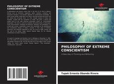 Bookcover of PHILOSOPHY OF EXTREME CONSCIENTISM