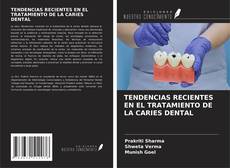 Bookcover of TENDENCIAS RECIENTES EN EL TRATAMIENTO DE LA CARIES DENTAL