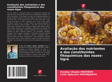 Bookcover of Avaliação dos nutrientes e dos constituintes fitoquímicos das nozes-tigre