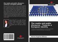 The media and public discourse – Towards a European identity kitap kapağı