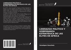 Capa do livro de LIDERAZGO POLÍTICO Y GOBERNANZA ESTRATÉGICA DE LAS ÉLITES EN ÁFRICA 