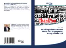 Multilingual Education in Morocco: Language Use, Policy and Practice的封面