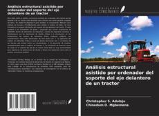 Borítókép a  Análisis estructural asistido por ordenador del soporte del eje delantero de un tractor - hoz