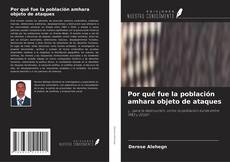 Borítókép a  Por qué fue la población amhara objeto de ataques - hoz